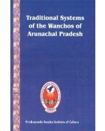 Traditional Systems of the Wanchos of Arunachal Pradesh     