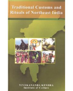 Traditional Customs and Rituals of Northeast India – Vol. I