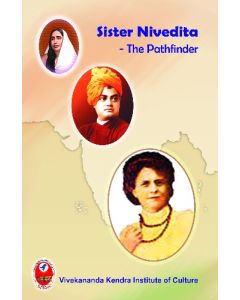 Sister Nivedita  – The Pathfinder