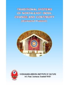 Traditional Systems of North-East India: Change And Continuity (Arunachal Pradesh)