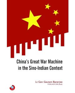 Chinas Great War Machine in the Sino-Indian Context (English)