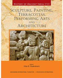 History of Ancient India-VIII : Sculpture, Painting, Terracottas, Performing Arts and Architecture (English)