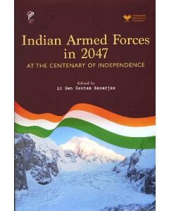 Indian Armed Forces in 2047: At The Centenary of Independence (English)