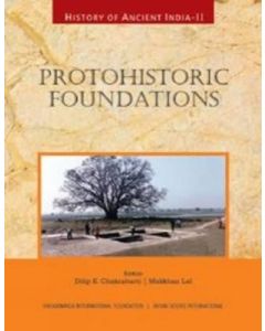 History of Ancient India : Protohistoric Foundations Vol. II