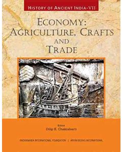 History of Ancient India : Economy: Agriculture, Crafts and Trade Vol. VII
