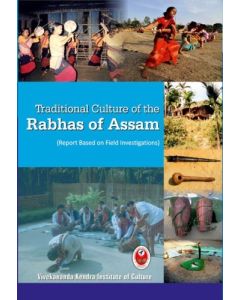 Traditional Culture of the Rabhas of Assam (Report Based on Field Investigations)